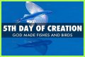 What did God create on the fifth day of creation?